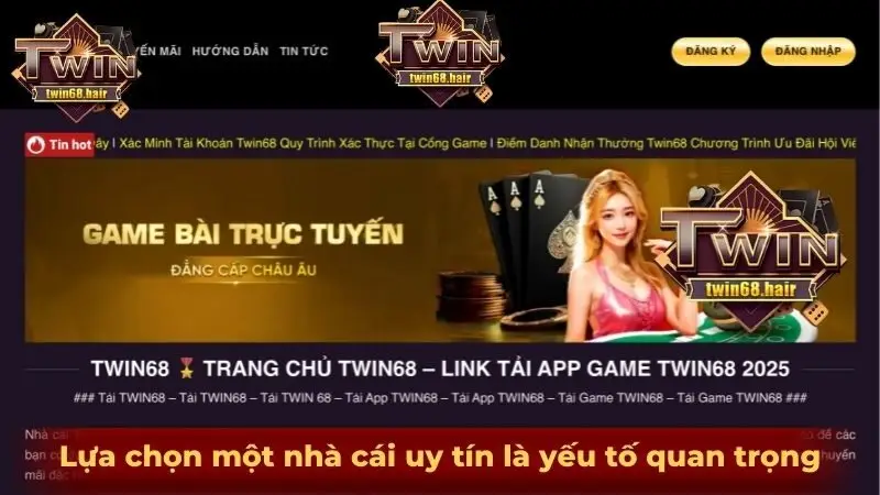Lựa chọn một nhà cái uy tín là yếu tố quan trọng