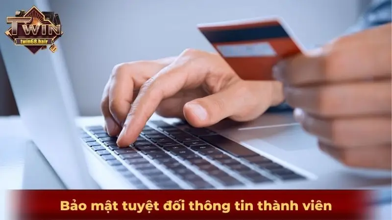 Nạp tiền TWIN68 2 Bảo mật tuyệt đối thông tin thành viên